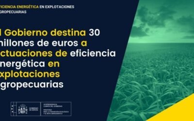 Aprobadas ayudas de 30 M€ para actuaciones de ahorro y eficiencia energética en las explotaciones agrarias