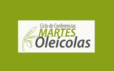 “Martes Oleícolas”: programa y conferencias