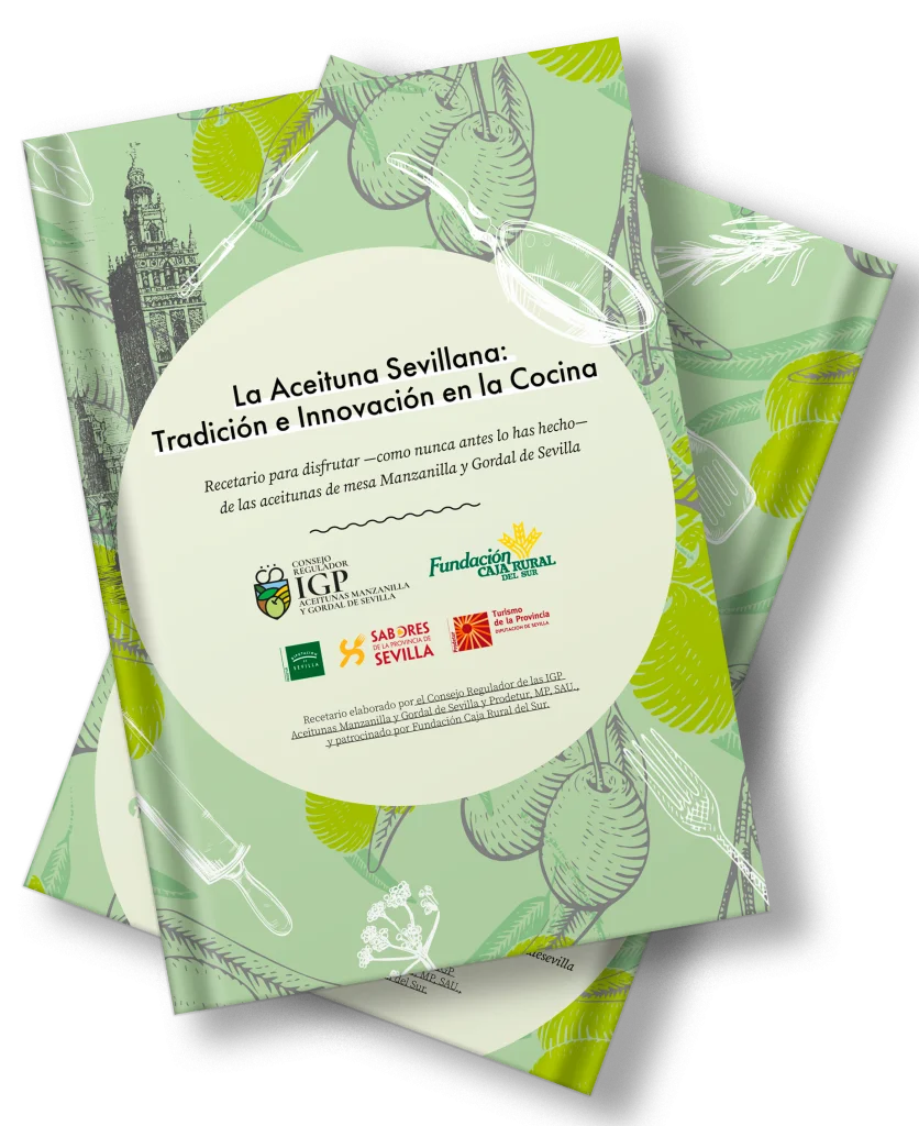 Recetario de aceitunas sevillanas: tradición e innovación con Manzanilla y Gordal de Sevilla 1 Recetario de aceitunas sevillanas con Manzanilla y Gordal de Sevilla